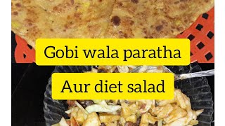 gobhi wala paratha aur diet salad yummy recipe noreen kitchen