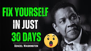 FIX Yourself in Just 30 Days! Best Motivational Speech inspired by Denzel Washington Speeches