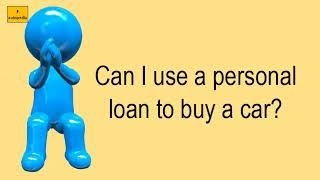 Can I Use A Personal Loan To Buy A Car?