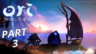 ORI AND THE WILL OF THE WISPS Gameplay Walkthrough Part 3 - No Commentary