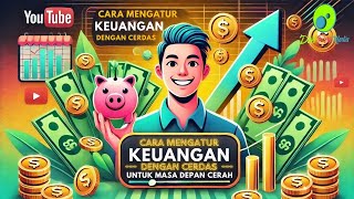 Rahasia Cerdas Atur Keuangan untuk Masa Depan Cerah: Tips yang Wajib Kamu Coba!