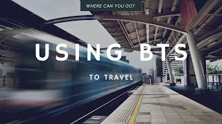 Where can you go using BTS? - Bangkok, Thailand