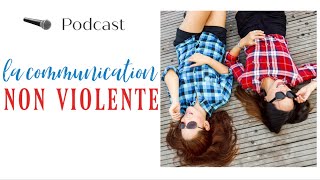 LA COMMUNICATION NON VIOLENTE AU QUOTIDIEN - podcast / Parentillages