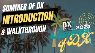 DX Central's 2024 Summer of DX | Intro and Walkthrough