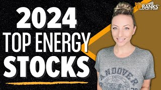 3 Top Energy Stocks for 2024 by 5 Star Analyst!! Double Digit Upside Ahead?!