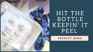 Hit the Bottle Keepin' It Peel Live Swatch and Demo