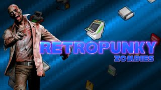 [REMASTER] - RETROPUNKY - Les Zombies