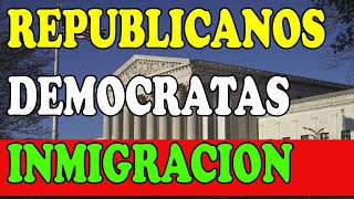 Prioridades de inmigracion para democratas y Republicanos