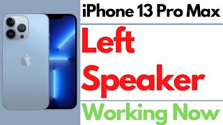 iPhone 13 pro Max Left Speaker not Working | How to Fix Iphone 13 Pro Max speaker not working