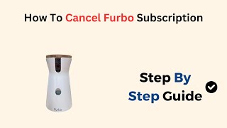 How To Cancel Furbo Subscription