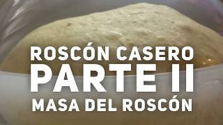 Roscón casero Parte II Masa del roscón