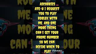 AScobbies ate-u I request you to play roblox with me so (please watch this)