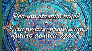 💙💙 PENSOU EM MIM HOJE + ESSA PESSOA PROJETA UM FUTURO AO MEU LADO?