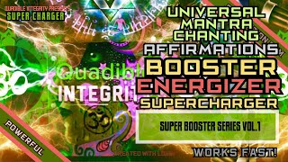 ★Universal Mantra Chanting Affirmations Booster Energizer & Super Charger!★