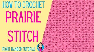 How To Crochet Prairie Stitch - Right Handed Tutorial - Easy Crochet Stitch UK Crochet Terms