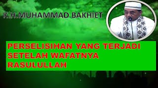 ⭐ guru bakhiet ⭐PERSELISIHAN YANG TERJADI SETELAH WAFATNYA RASULULLAH