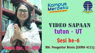 Video Sapaan ke-6 MK. Pengantar Bisnis EKMA4111, Siana Ria, SE, MM - Universitas Terbuka