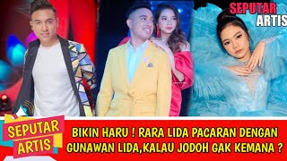 Bikin Haru ! Rara lida pacaran dengan Gunawan lida,kalau jodoh gak kemana ?