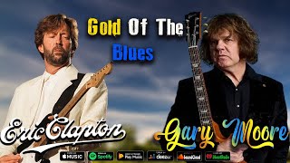 ERIC CLAPTON - GARY MOORE - GREAT HIT BLUES - BEST MIX 2024 - 2025