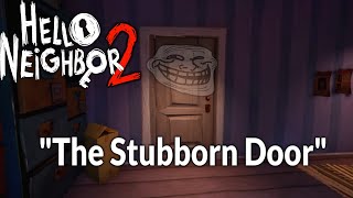 Hello Neighbor 2 | The Stubborn Door