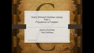 God’s Will and Christian Liberty Part 3, Providence is Freedom