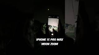 iPhone 15 Pro Max moon zoom test