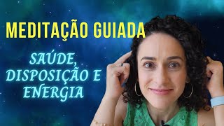 MEDITAÇÃO PARA SAÚDE, DISPOSIÇÃO E ENERGIA