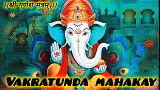 Ganesha Maha Mantra (Vakratunda Mahakaya Mantra) The Mantra Helped Remove All Obstacles!