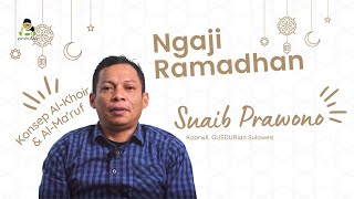 #Ngaji Ramadhan Ep.5: Konsep Al-Khair dan Al-Ma'ruf Bersama Suaib Prawono