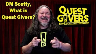 DM Scotty, What is Quest Givers?