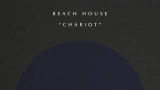 Beach House - Chariot