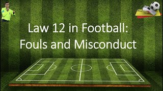 Law 12 in Football: (Fouls and Misconduct)