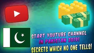 How To Start A YouTube Channel In Pakistan 2019 - Make Millions On YouTube!