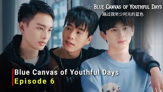 Blue Canvas of Youthful Days Chinese Bl Drama | Episode 6 | Release Date And Review | {ENG SUB}