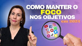 🎯COMO MANTER o FOCO e ATINGIR seus OBJETIVOS em 2024