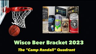 Wisco Beer Bracket 2023 - The "Camp Randall" Quadrant