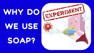 Why do we use soap? - Experiment and explanation