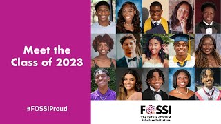 Meet the 2023 FOSSI Class - Future of STEM Scholars