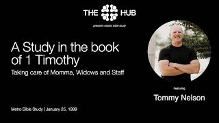 A study in the book of 1 Timothy: Taking care of Momma, Widows and Staff