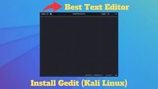 How to Install GEDIT Text Editor in Kali Linux