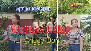 MAAFKAN DIRIKU-(Heidy Diana)-Cover-ANGGY DON-ARTIS MALAKA Channell (AMC)