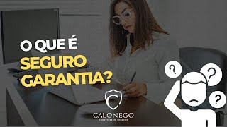 O que é seguro garantia?