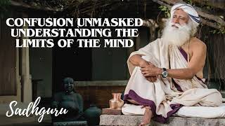 Yoga Practices Sadhguru- Confusion Unmasked Understanding the Limits of the Mind