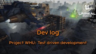 Dev log 3 - Project WHU: Test driven development - Unreal Engine