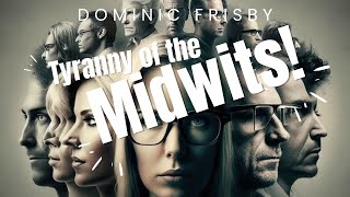 Tyranny of the Midwits