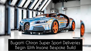 Bugatti Chiron Super Sport Deliveries Begin With Insane Bespoke Build