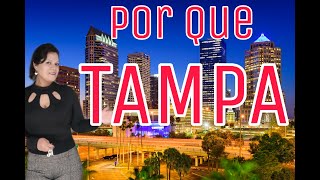 Por que TAMPA???