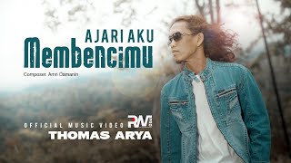 Thomas Arya - Ajari Aku Membencimu (Official Music Video)