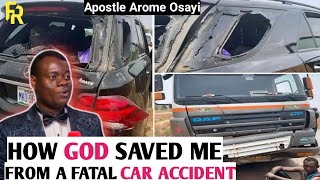 HOW GOD SAVED ME FROM A FATAL CAR ACCIDENT _ APOSTLE AROME OSAYI