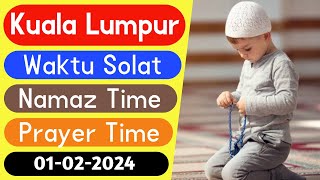 Waktu solat di Kuala Lumpur Malaysia hari ini 1 February 2024 | KL prayer times | Namaz time KL